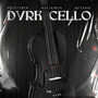 DVRK CELLO