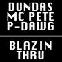 Blazin Thru (feat. Dundas & P-Dawg)