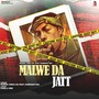 Malwe Da Jatt (feat. Gurkirat Rai)