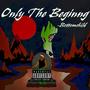 Only the beginning (Explicit)