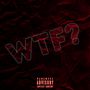 WTF? (Explicit)