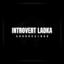 Introvert Ladka