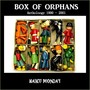 Box of Orphans Anthology 1990 - 2001