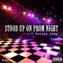 Stood up on Prom Night (Explicit)