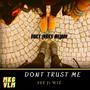 Don't Trust Me (feat. WIZ Pota) [Explicit]