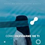 Como Olvidarme De Ti (feat. Patrón García)