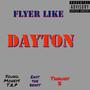 Flyer Like Dayton (Explicit)