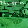 Blasphemy (Explicit)