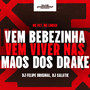 Vem Bebezinha Vem Viver nas Mãos dos Drake (Explicit)