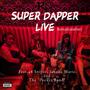 Super Dapper Live (feat. 48 sniper, Jahalia Marie & Pocket Band) [Live Version]