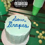 Sour Grapes (Explicit)