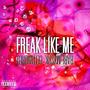 FREAK LIKE ME (Explicit)