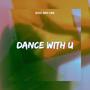 Dance With U