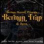 Berman Trap (Explicit)