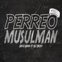 PERREO MUSULMAN (feat. DIEGO REMIX)