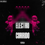 Electro Corrido (Explicit)