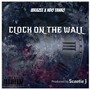 Clock On The Wall (Explicit)