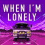 When I'm Lonely