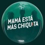 Mamá Está Más Chiquita