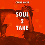 Soul 2 Take (Explicit)