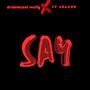 Say (feat. IV League) [Explicit]