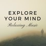 Explore Your Mind: Easy Learning, Boost your Thinking, Evening Reading, Relaxing Background Music to Improve Memory Skills