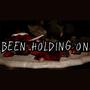 Been Holding On (Explicit)