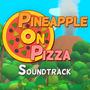 The floor is lava with extra flavor (Original Sound Track from Pineapple on Pizza)