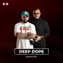 DEEP DOPE