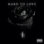 Hard To Love (Explicit)