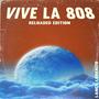 VIVE LA 808: Reloaded Edition (Explicit)