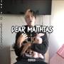 Dear Matthias (Explicit)