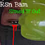 Slimed Tf Out (Explicit)