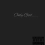 Only God (Explicit)