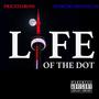 Life Of The Dot (feat. Honcho Hoodlum) [Explicit]