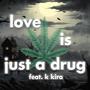 Love is just a **** (feat. k kira) [Explicit]