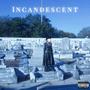 Incandescent (Explicit)