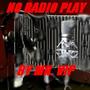 No Radio Play