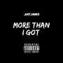 More Than I Got (Explicit)