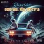 GOOD WILL RUN FREESTYLE (Explicit)