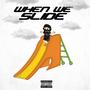 When we slide (Explicit)