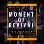 Moment of Revival: Live Recording & Experience