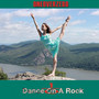 Dance on a Rock