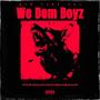 We Dem Boyz (feat. B5, Twinsay, Wokfein, Seaan, trentK, Luh Erik & Riccy Runtz) [Explicit]