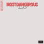 Most Dangerous (Explicit)