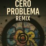 Cero problema (Remix) [Explicit]