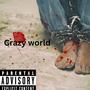 Crazy world (feat. Blak Majik, Trefouh, Kbe & Dreday) [Explicit]