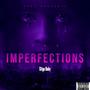 IMPERFECTIONS (Explicit)