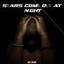 Stars Come Out @ Night (Explicit)