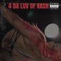 4 DA LUV OF KASH (Explicit)